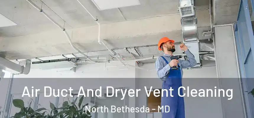  Air Duct And Dryer Vent Cleaning North Bethesda - MD