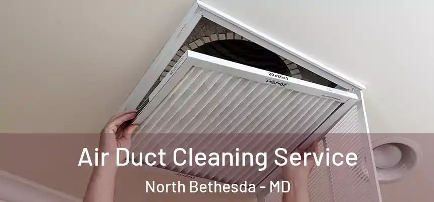 Air Duct Cleaning Service North Bethesda - MD