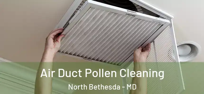 Air Duct Pollen Cleaning North Bethesda - MD