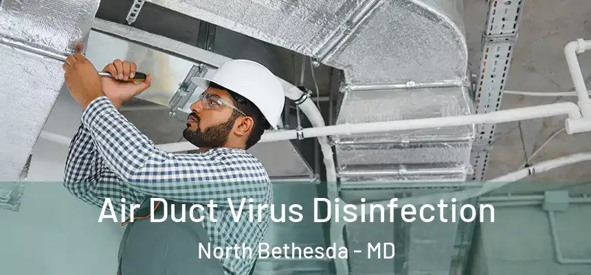  Air Duct Virus Disinfection North Bethesda - MD