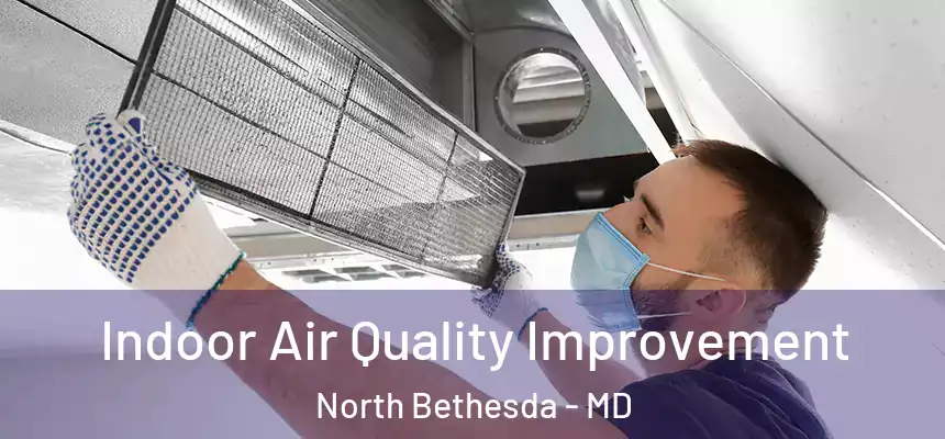 Indoor Air Quality Improvement North Bethesda - MD